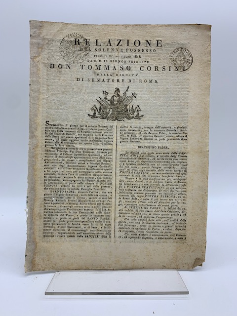 Relazione del solenne possesso preso il di' 21 giugno 1818da S. E. il Principe Don Tommaso Corsini della dignità di Senatore di Roma